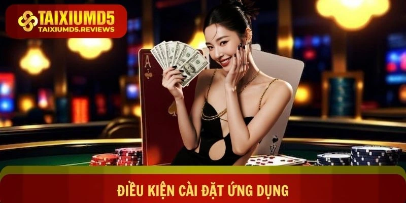 Điều kiện giúp quá trình cài đặt ứng dụng thành công