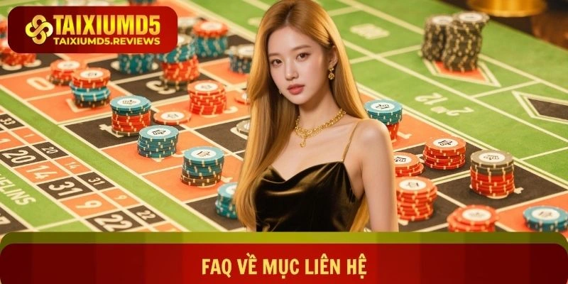 FAQ về mục liên hệ hỗ trợ