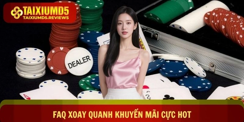 FAQ xoay quanh khuyến mãi cực hot tại hệ thống game