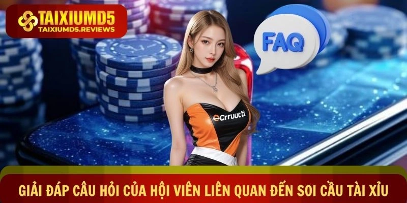 Giải đáp thắc mắc của hội viên liên quan đến cách thức soi cầu tài xỉu