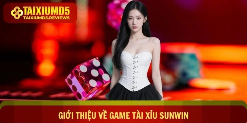 Giới thiệu về game tài xỉu Sunwin siêu nổi tiếng