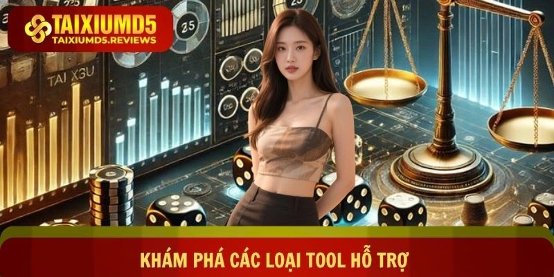 Khám phá các loại tool hỗ trợ thịnh hành hiện nay
