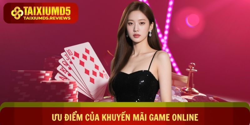 Những ưu điểm nổi bật của khuyến mãi game online