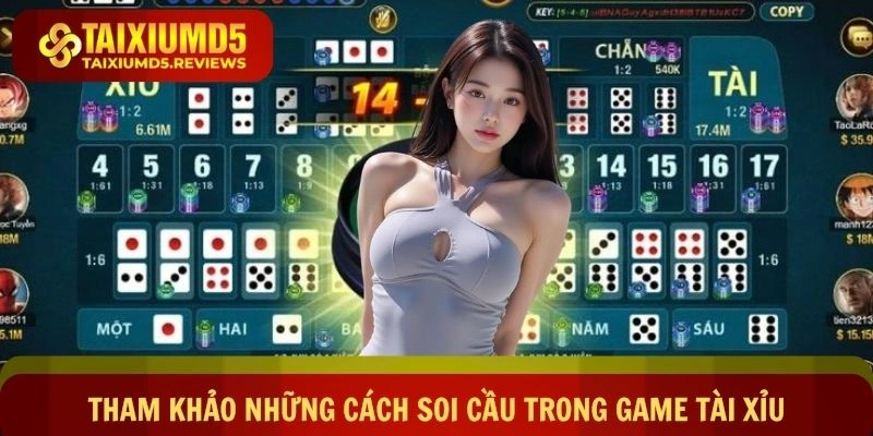 Tham khảo những cách soi trong game tài xỉu cực chuẩn