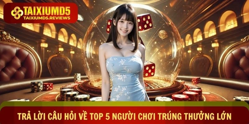 Trả lời các câu hỏi liên quan đến danh sách những người chơi trúng lớn
