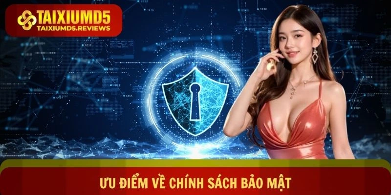 Ưu điểm về chính sách giữ an toàn thông tin hội viên